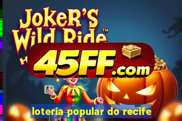 loteria popular do recife